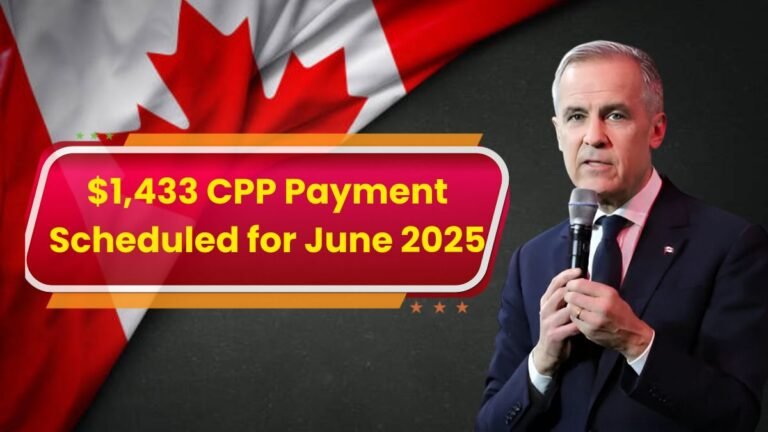$1,433 CPP Payment – ​​What's New in June 2025?
