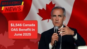 $1,546 Canada OAS Benefit in June 2025 – Full Payment and Eligibility Details