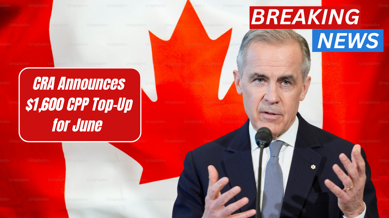 CRA Announces $1,600 CPP Top-Up for June – See If You’re on the List