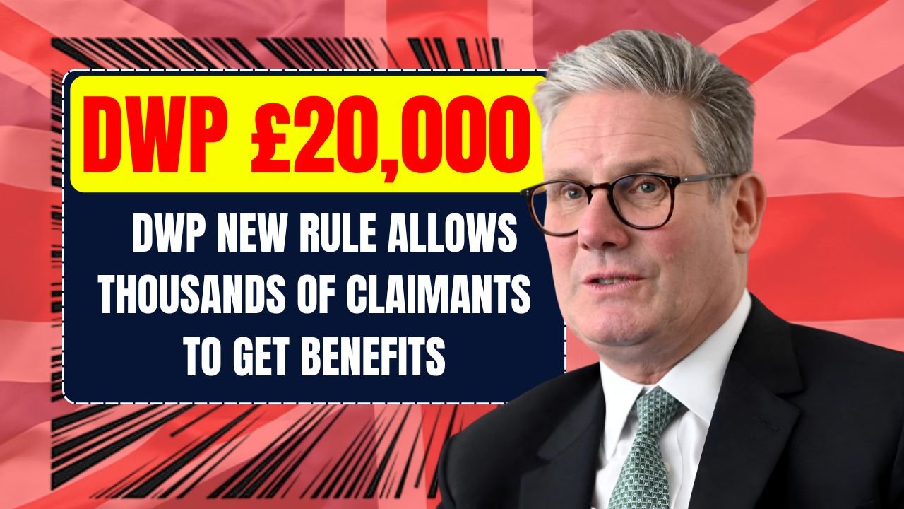DWP £20,000 per Year – DWP New rule allows thousands of claimants to get benefits
